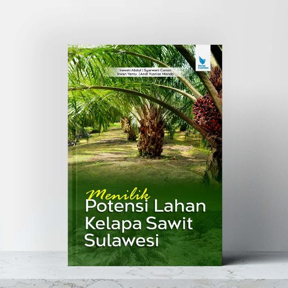 Jual Buku Menilik Potensi Lahan Kelapa Sawit Sulawesi Irawati Abdul