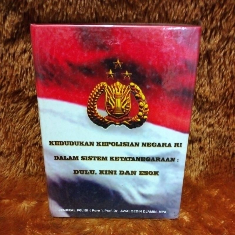 Jual Buku Kedudukan Kepolisian Negara RI Dalam Sistem Ketatanegaraan