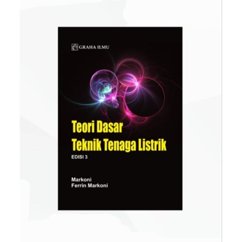 Jual BUKU TEORI DASAR TEKNIK TENAGA LISTRIK EDISI 3 MARKONI Shopee