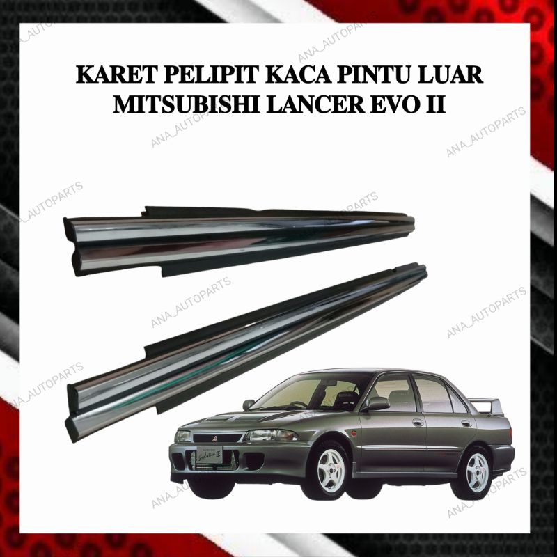 Jual Karet Pelipit Kaca Pintu Luar Mitsubishi Lancer Evo Chrome