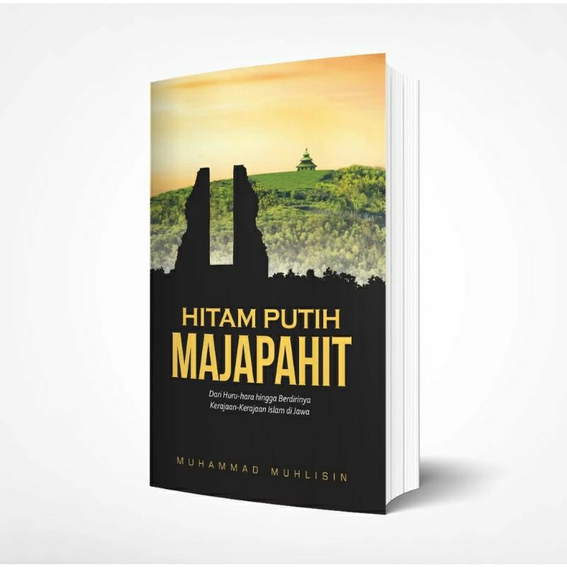 Jual Hitam Putih Majapahit Dari Huru Hara Hingga Berdirinya Kerajaan