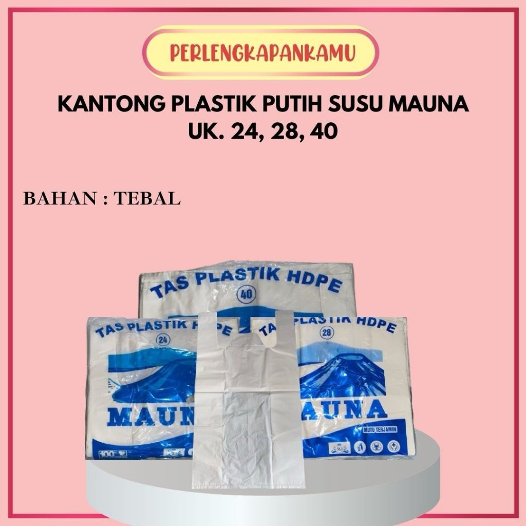 Jual Kantong Plastik Kresek HDPE Tebal Putih Susu Mauna Uk 24 Bungkus