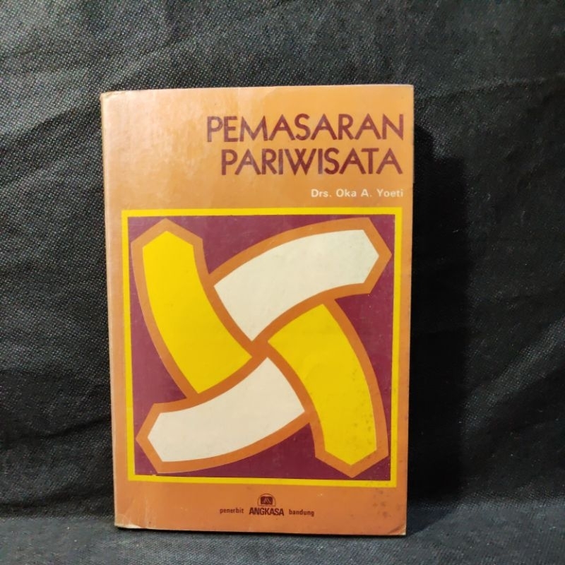 Jual Buku Pemasaran Pariwisata Angkasa Bandung Drs Oka A Yoeti