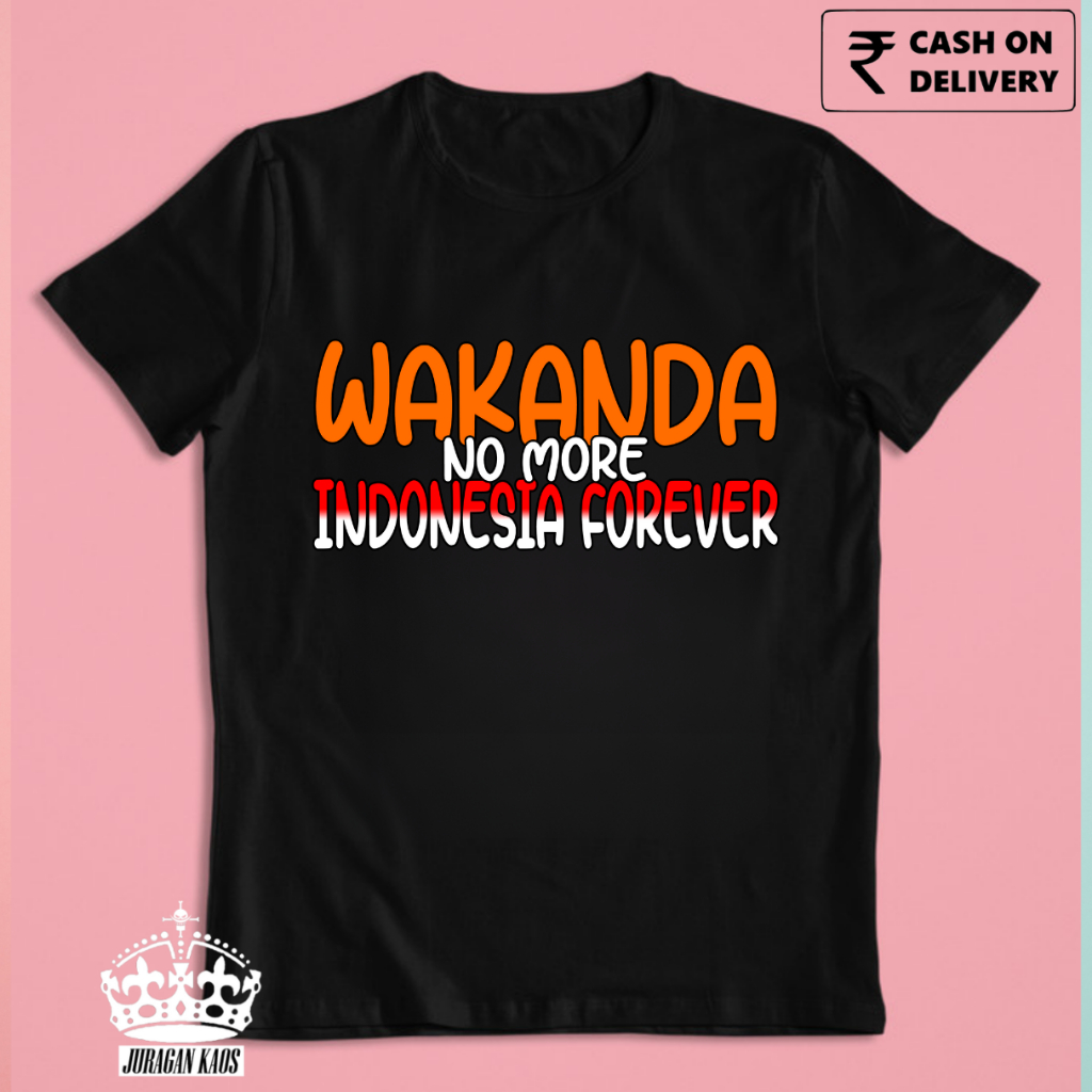 Jual Kaos WAKANDA NO MORE INDONESIA FOREVER BAJU CALON PRESIDEN 2024