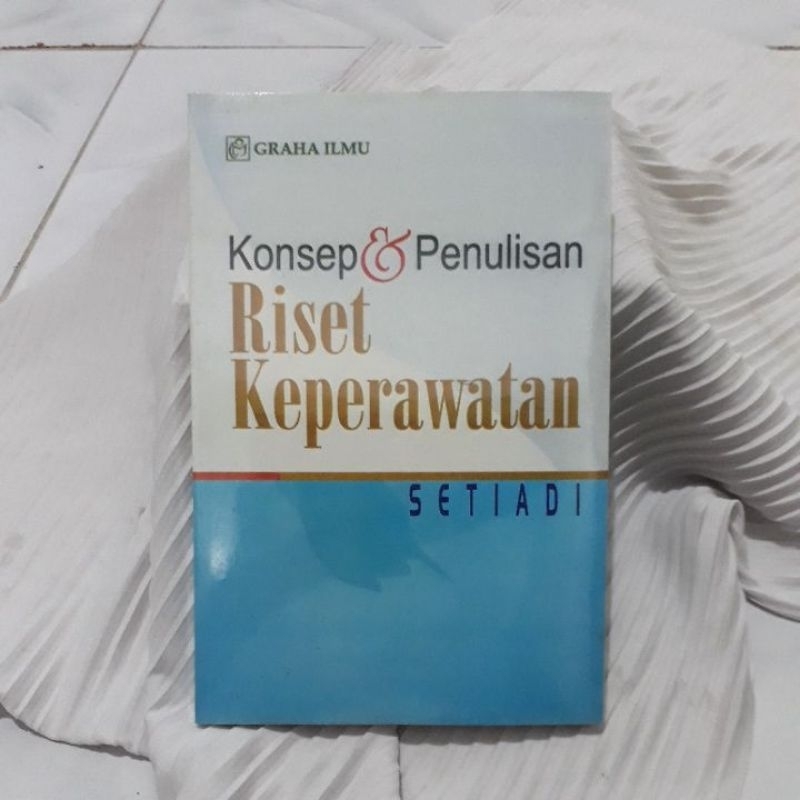 Jual KONSEP PENULISAN RISET KEPERAWATAN SETIADI Shopee Indonesia