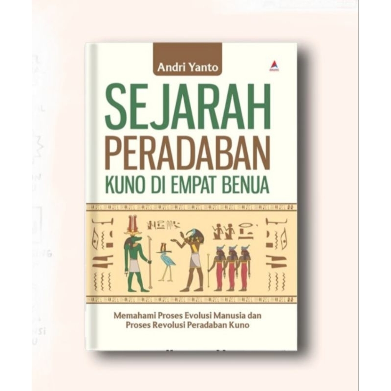 Jual BUKU SEJARAH PERADABAN KUNO DI EMPAT BENUA ANDRI YANTO Shopee