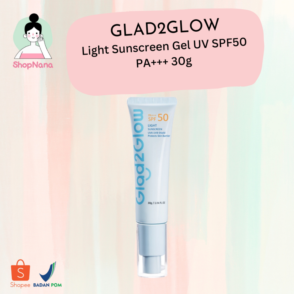 Jual Glad2Glow Light Sunscreen Gel SPF 50 PA Sunscreen 30g Shopee