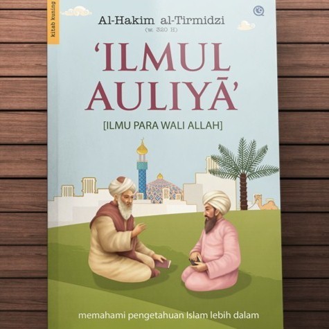 Jual Ilmul Auliya Ilmu Para Wali Allah Memahami Pengetahuan Islam