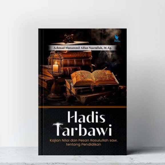 Jual Buku HADIS TARBAWI Kajian Nilai Dan Pesan Rasulullah SAW Tentang