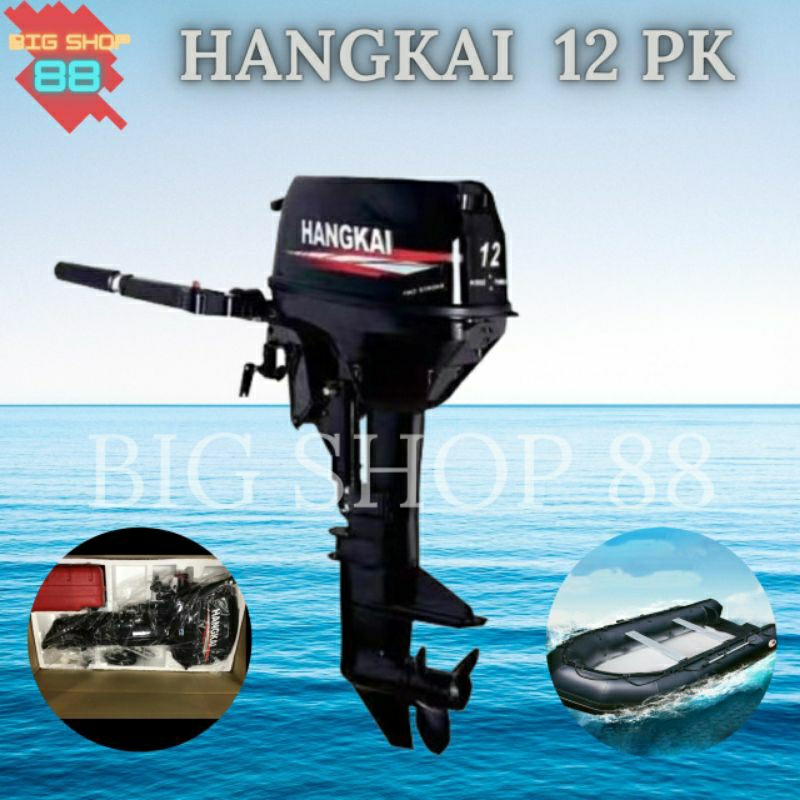 Jual Mesin Tempel Perahu Outboard Hangkai 12PK 12HP 2 TAK STROKE Short