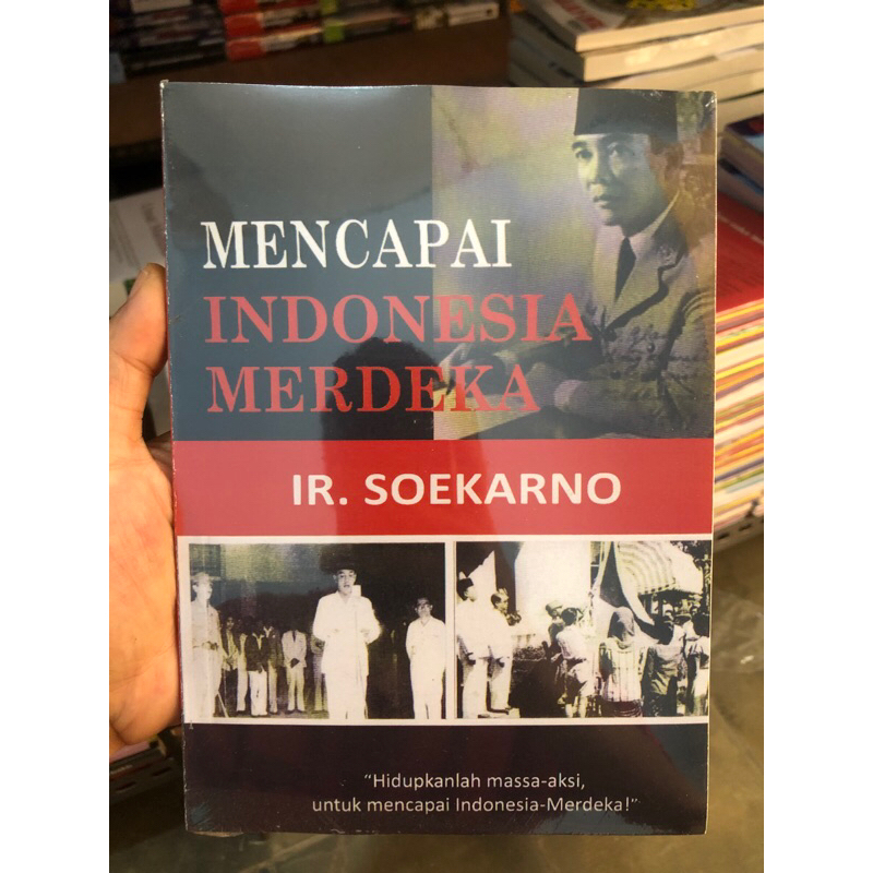 Jual MENCAPAI INDONESIA MERDEKA IR SOEKARNO Shopee Indonesia