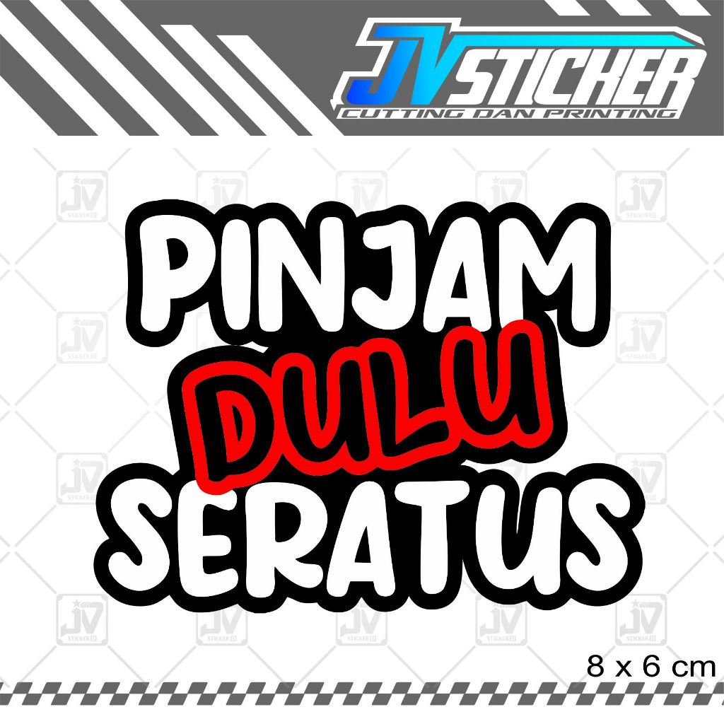 Jual Sticker Pinjam Dulu Seratus Cutting Sticker Motir Murah Viral Kata