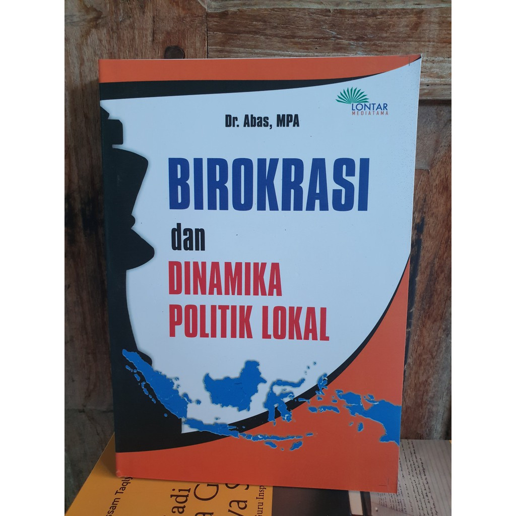 Jual Buku Birokrasi Dan Dinamika Politik Lokal Lontar Mediatama