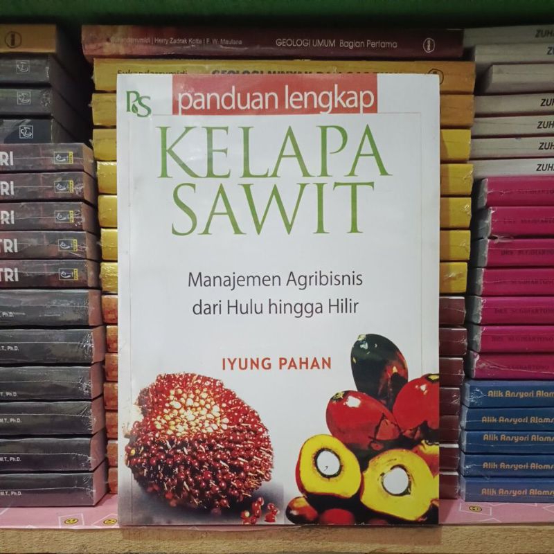 Jual Panduan Lengkap KELAPA SAWIT Manajemen Agribisnis Dari Hulu Hingga