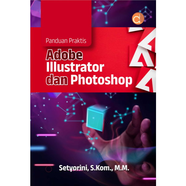 Jual Buku Panduan Praktis Adobe Illustrator Dan Photoshop Setyorini