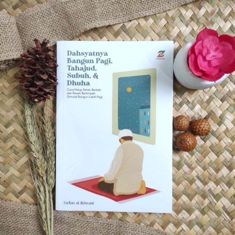 Jual Buku Dahsyatnya Bangun Pagi Tahajud Subuh Dan Dhuha Shopee