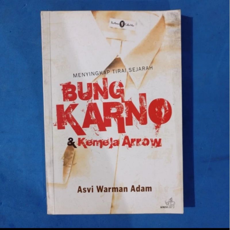 Jual Menyingkap Tirai Sejarah Bung Karno Kemeja Arrow Asvi Warman