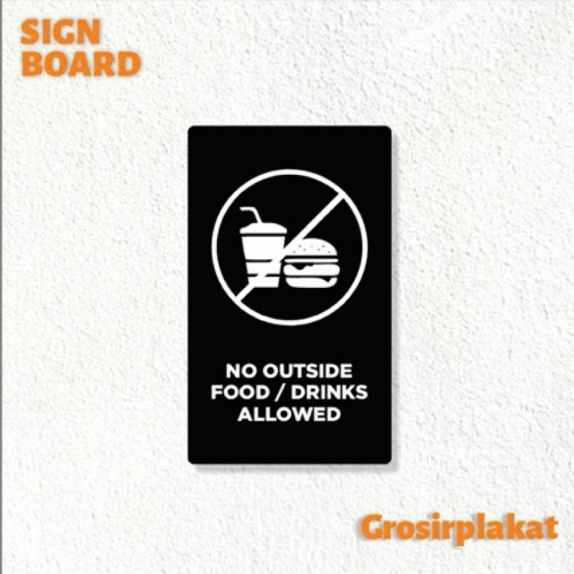 Jual No Outside Food Drinks Allowed Sign Board Akrilik Hitam Putih