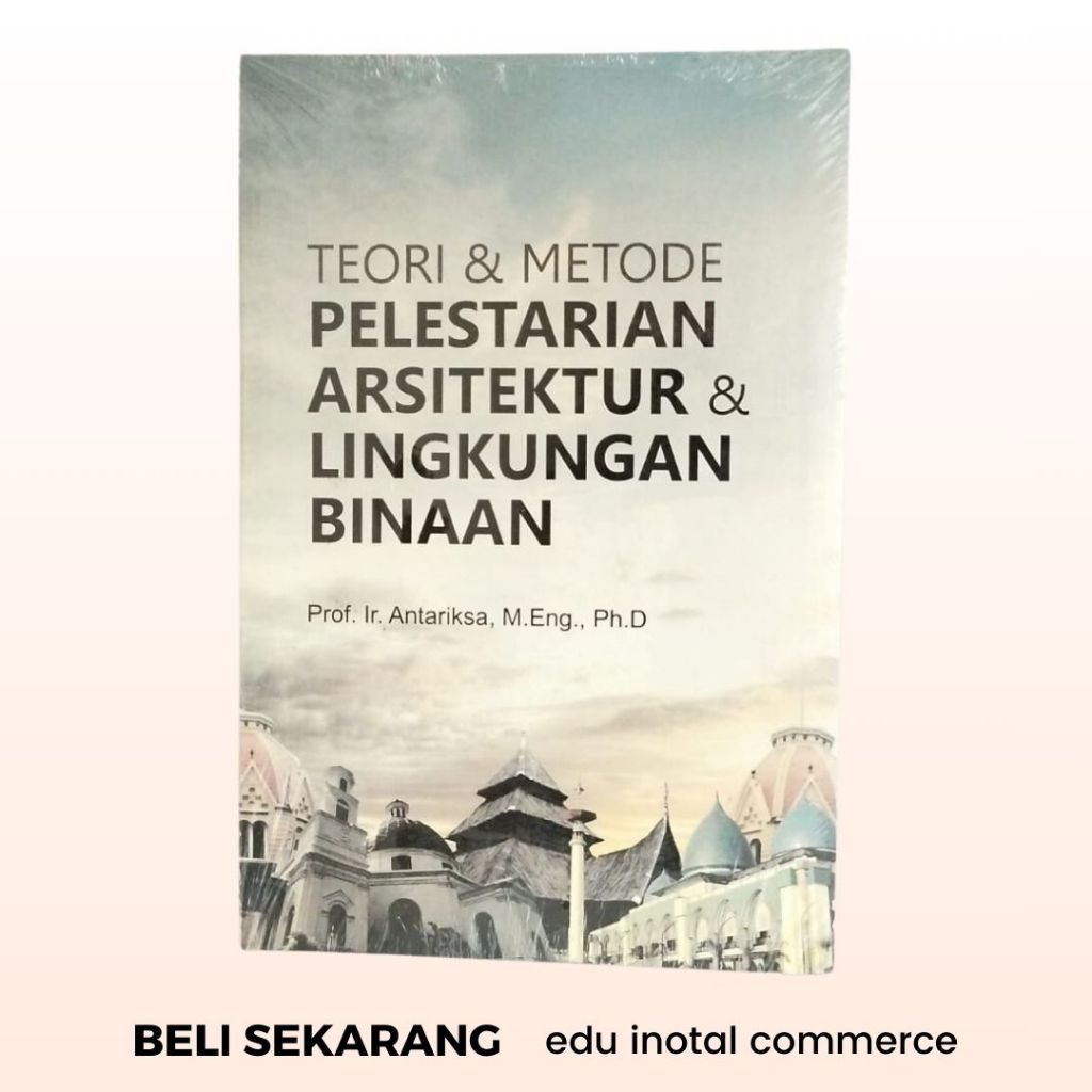 Jual Teori Metode Pelestarian Arsitektur Lingkungan Binaan By Prof