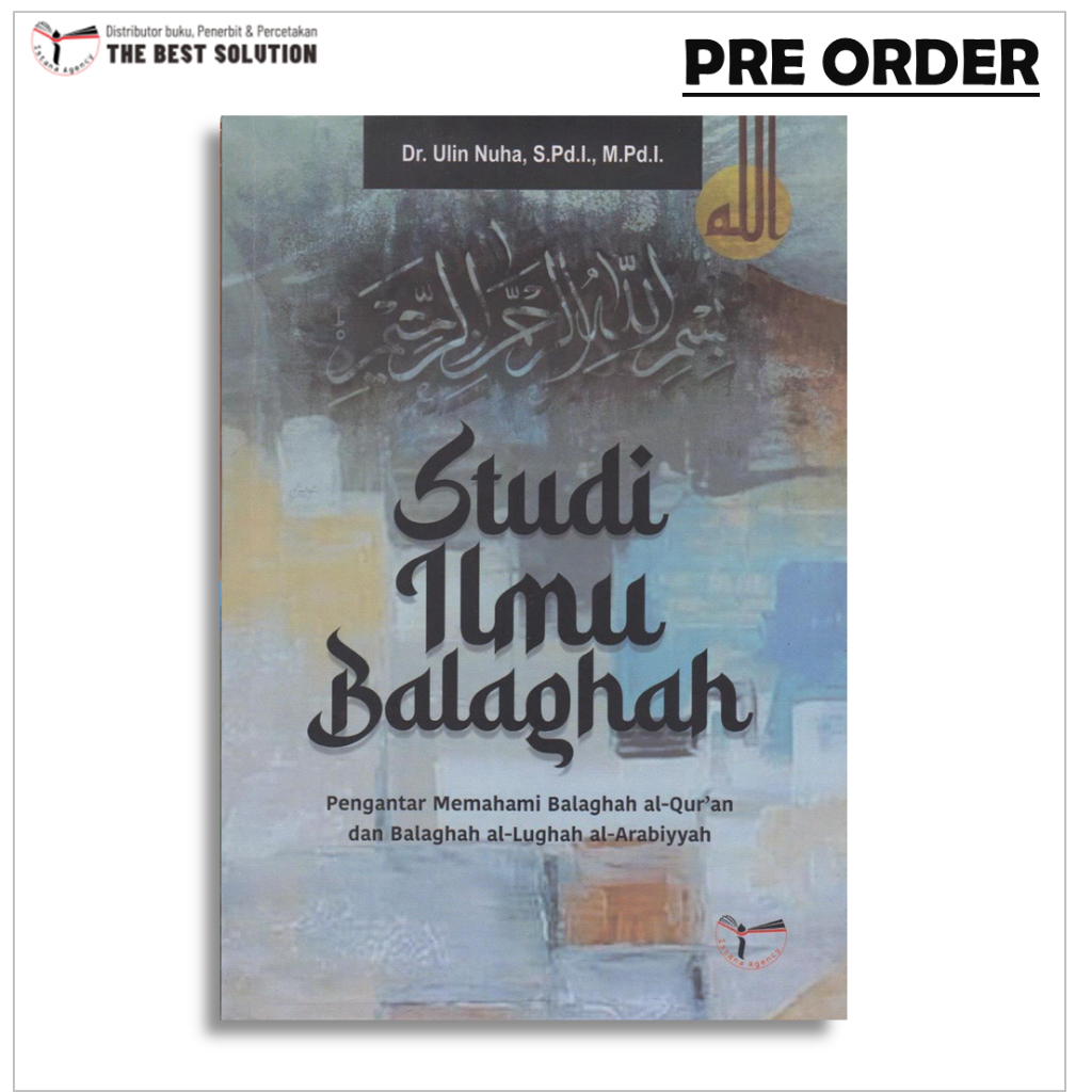 Jual Pre Order Studi Ilmu Balaghah Pengantar Memahami Balaghah Al Qur