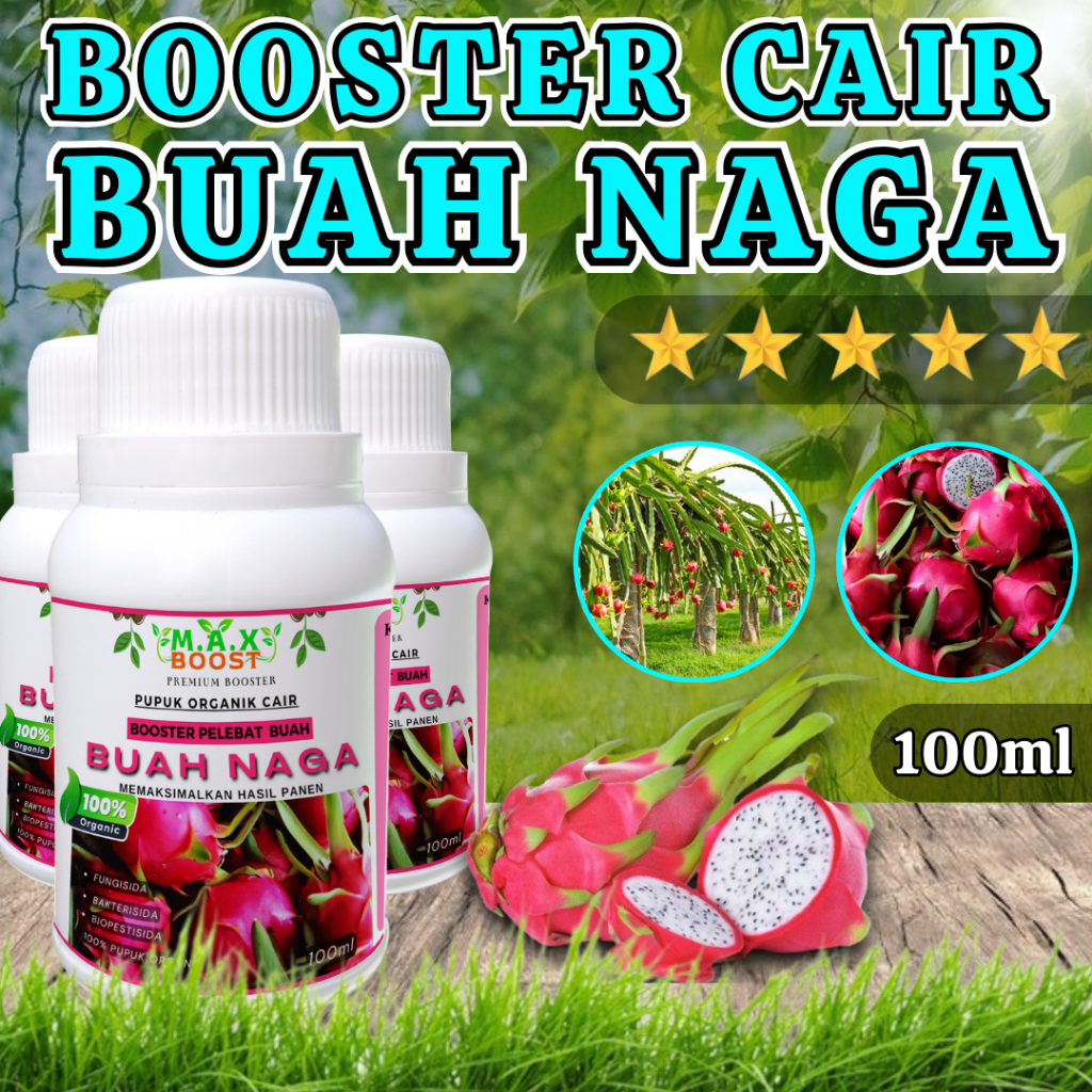 Jual Booster Buah Naga Pupuk Organik Cair Buah Naga Memaksimalkan