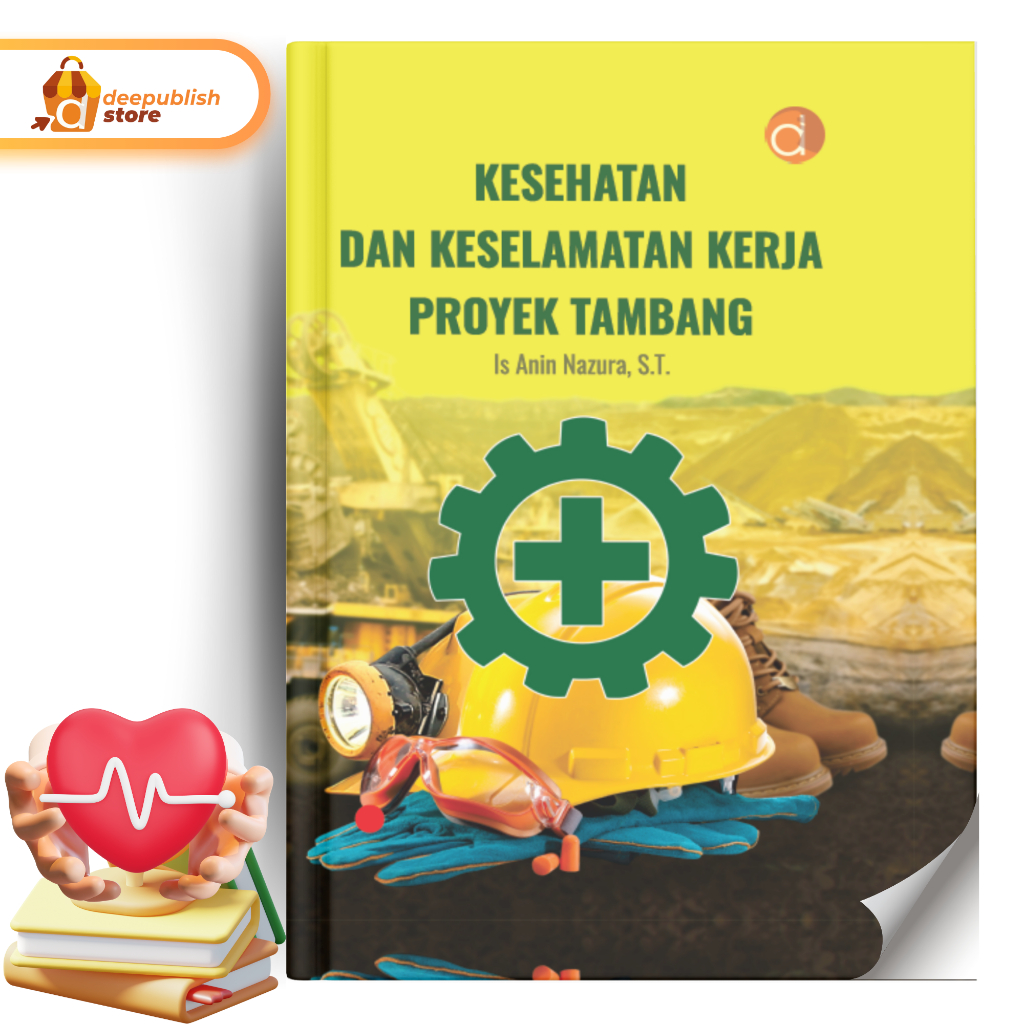 Jual Deepublish Buku Kesehatan Dan Keselamatan Kerja Proyek Tambang