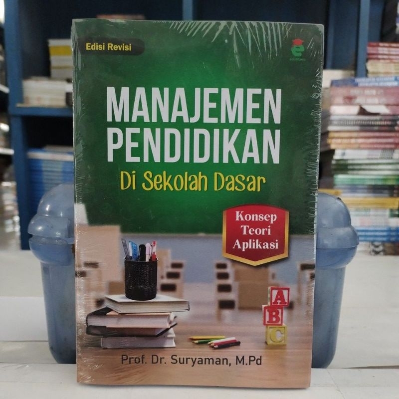 Jual Manajemen Pendidikan Di Sekolah Dasar Konsep Teori Aplikasi Edisi