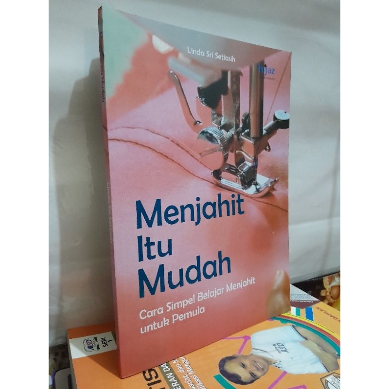 Jual Menjahit Itu Mudah Cara Simpel Belajar Menjahit Untuk Pemula