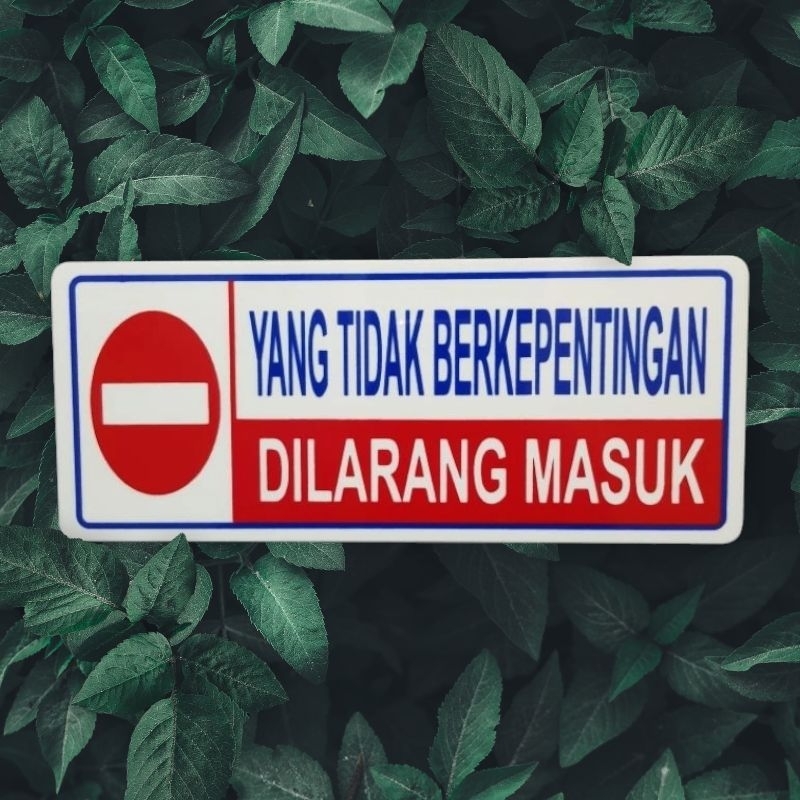 Jual Papan Akrilik Tulisan YANG TIDAK BERKEPENTINGAN DILARANG MASUK