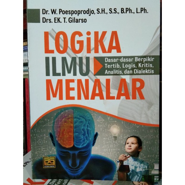 Jual LOGIKA ILMU MENALAR Dasar Dasar Berpikir Tertib Logis Kritis