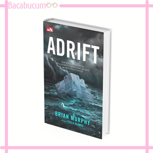 Jual Buku Adrift Tragedi Dan Kisah Nyata Satu Satunya Orang Yang