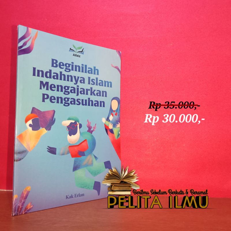 Jual Buku Beginilah Indahnya Islam Mengajarkan Pengasuhan Untaian