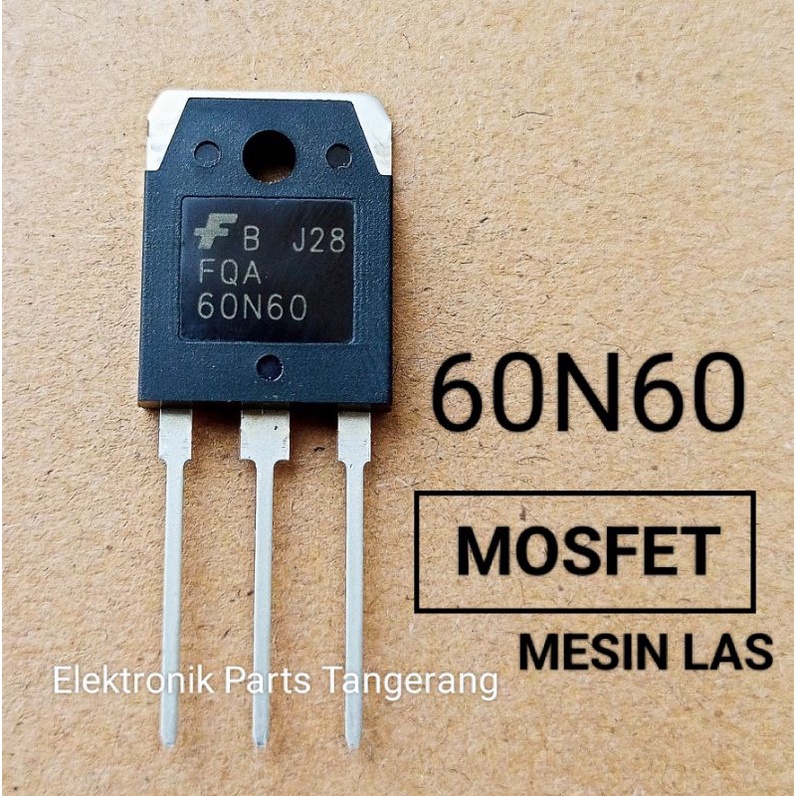 Jual MOSFET 60N60 MOSFET MESIN LAS 60N60 MOSFET FQA 60N60 FET 60N60