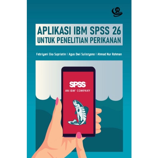 Jual Original UB Press Buku Aplikasi IBM SPSS 26 Untuk Penelitian