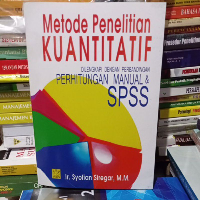 Jual Metode Penelitian Kuantitatif Spss By Syofian Siregar Shopee