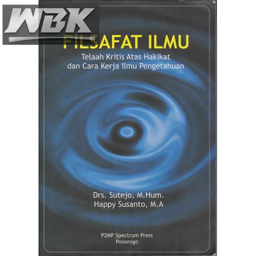 Jual Buku FILSAFAT ILMU Telaah Kritis Atas Hakekat Dan Cara Kerja Ilmu