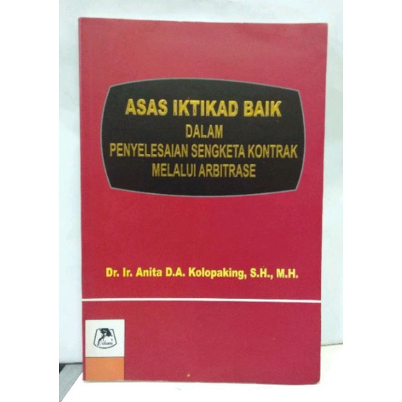 Jual Buku Asas Iktikad Baik Dalam Penyelesaian Sengketa Kontrak Melalui