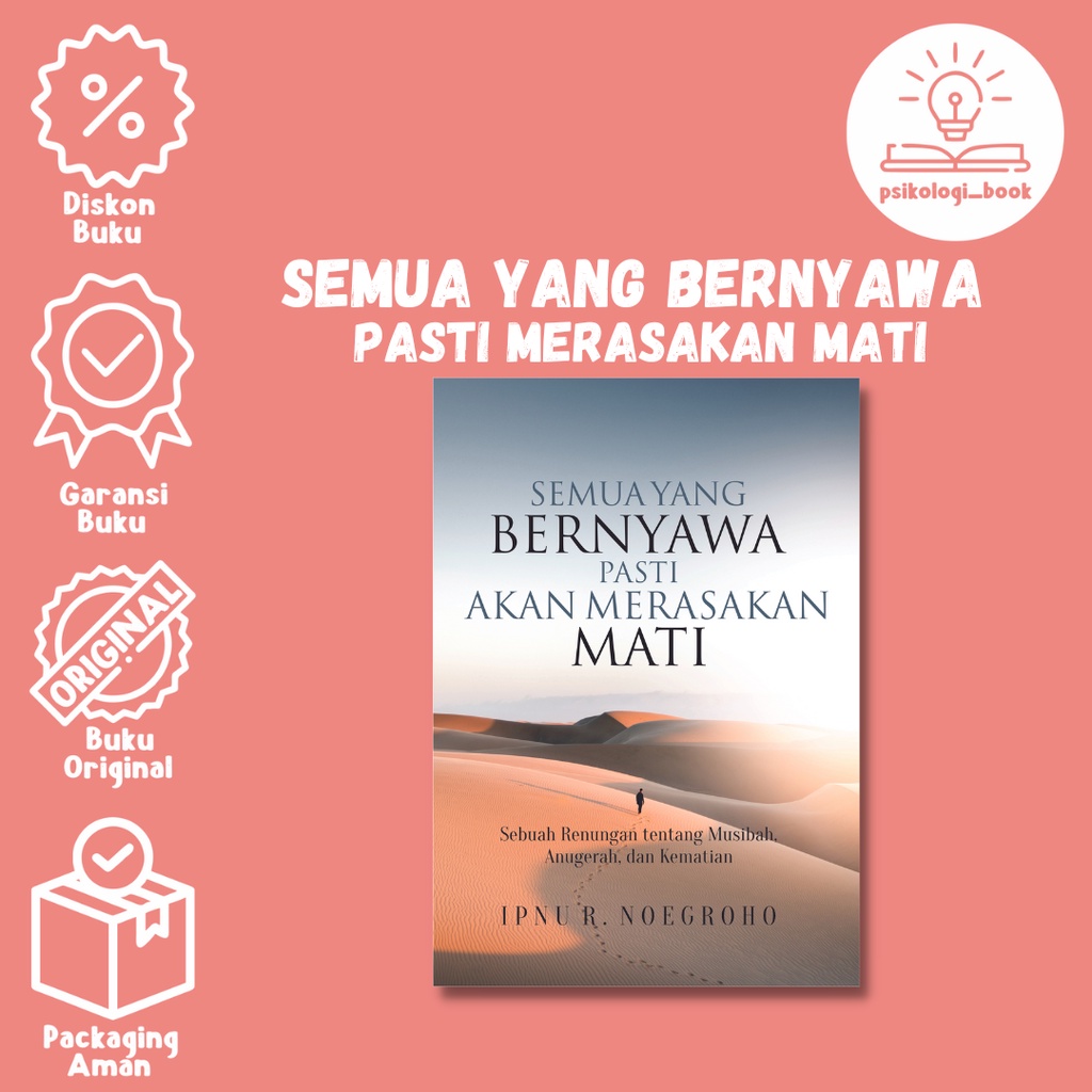 Jual Buku Semua Yang Bernyawa Pasti Akan Merasakan Mati Sebuah