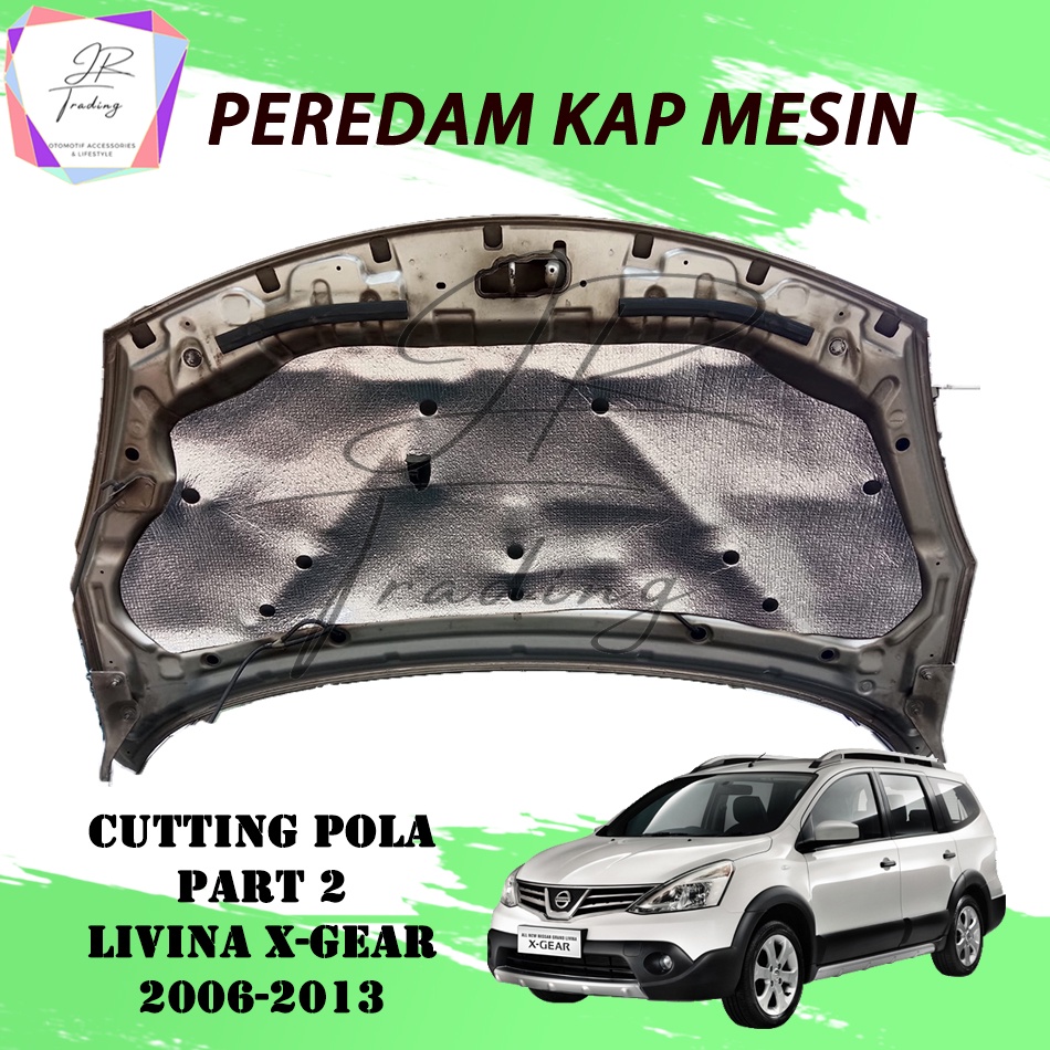 Jual Peredam Panas Kap Mesin Mobil Livina X Gear Cutting Pola Livina X