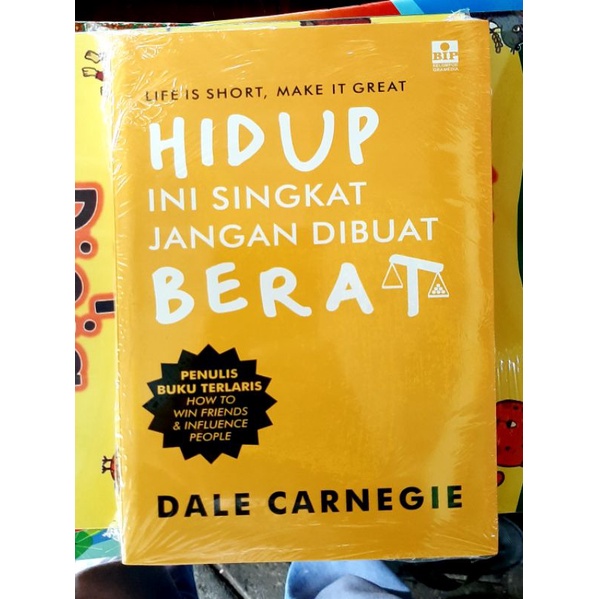 Jual Novel Hidup Ini Singkat Jangan Dibuat Berat By Dale Carnegie