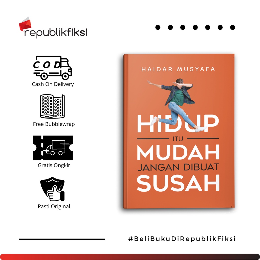 Jual Buku Hidup Itu Mudah Jangan Dibuat Susah Haidar Musyafa