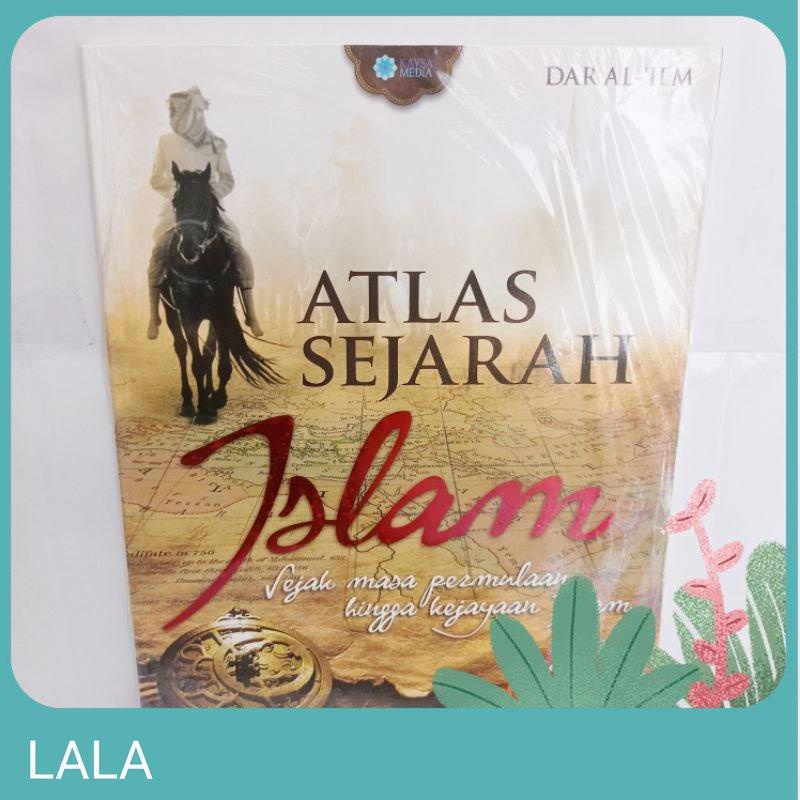 Jual Buku Atlas Sejarah Islam Sejak Masa Permulaan Hingga Kejayaan