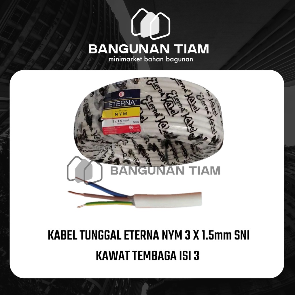 Jual KABEL LISTRIK TUNGGAL ETERNA 3x1 5mm NYM ISI KABEL ISI 3 KAWAT