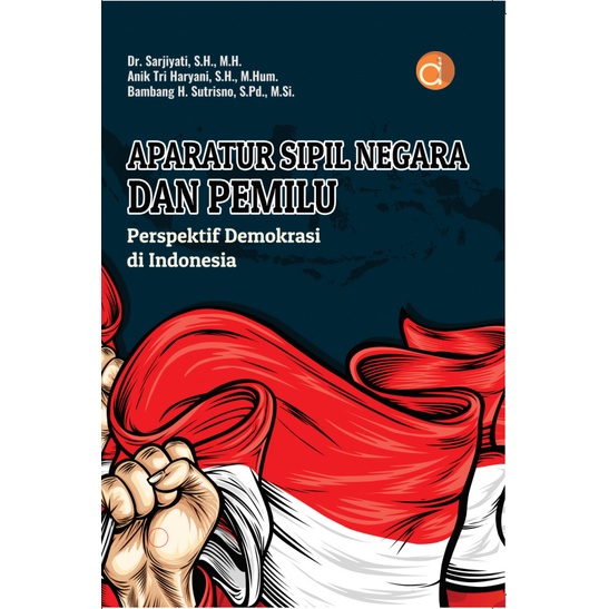 Jual Buku Aparatur Sipil Negara Dan Pemilu Perspektif Demokrasi Di