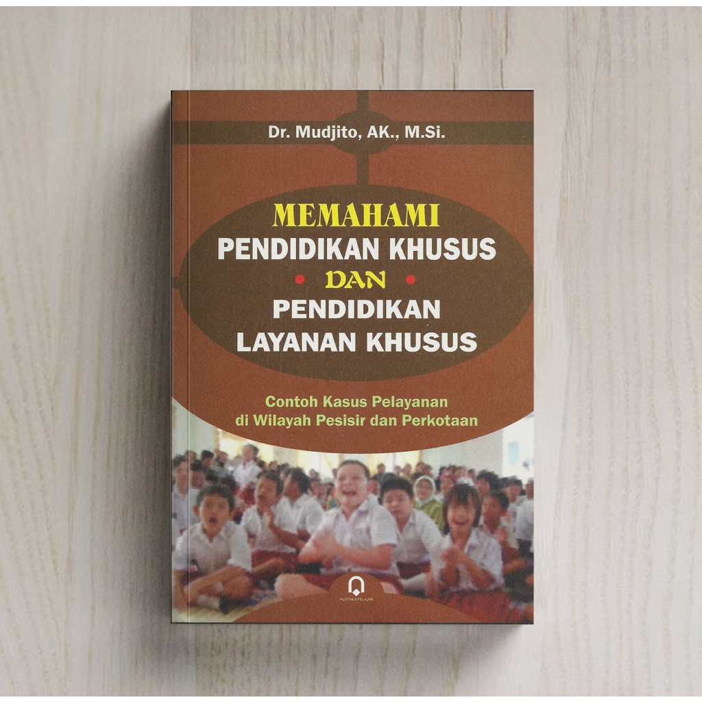 Jual Memahami Pendidikan Khusus Dan Pendidikan Layanan Khusus Mudjito