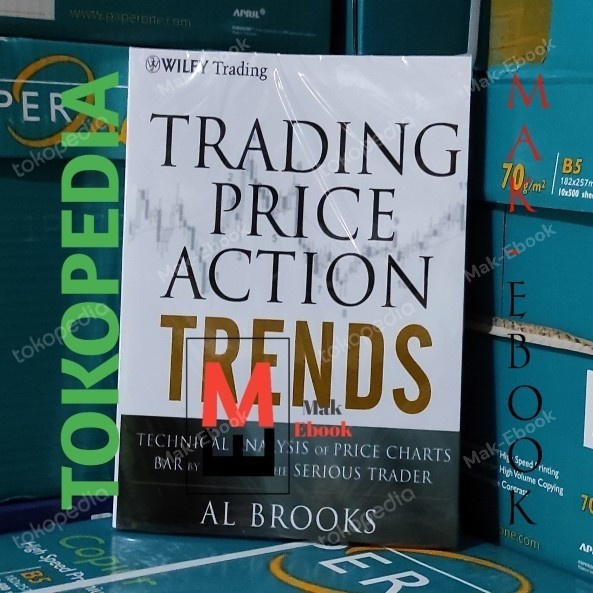 Jual Buku Trading Price Action Trends By Al Brooks Shopee Indonesia