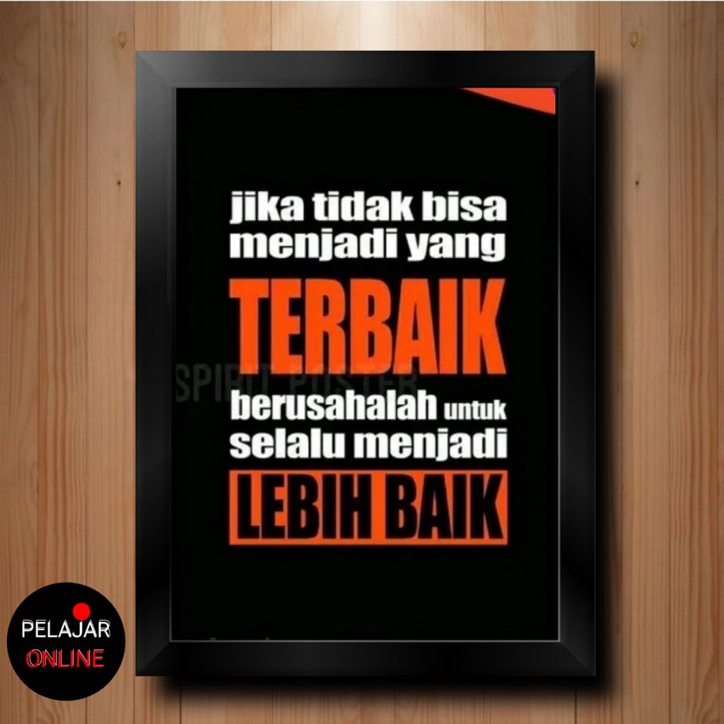 Jual Poster Motivasi Inspiratif Terbaik Atau Lebih Baik Bingkai