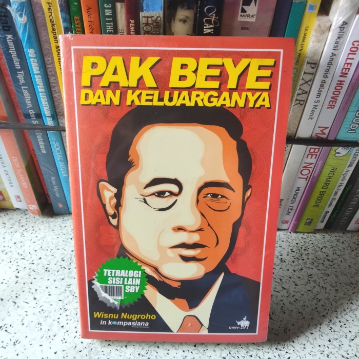 Jual Buku Politik PAK BEYE Dan Keluarganya Tetralogi Sisi Lain SBY