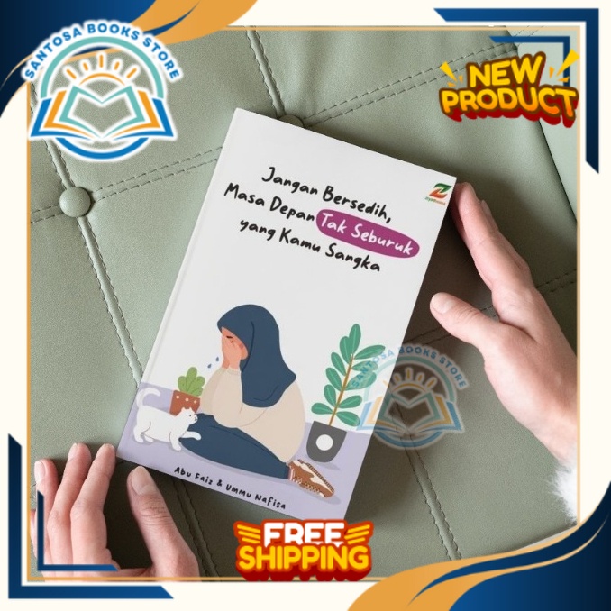 Jual Buku Jangan Bersedih Masa Depan Tak Seburuk Yang Kamu Sangka