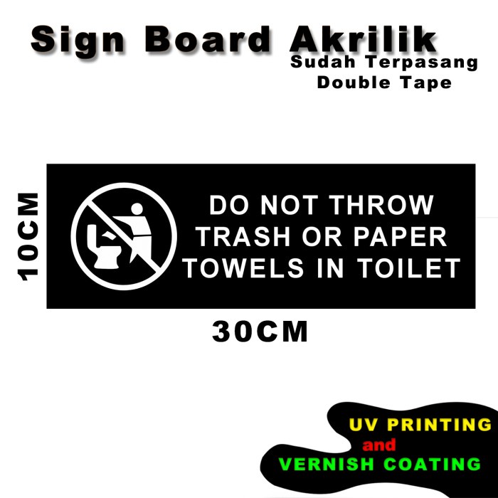 Jual Sign Board Akrilik Jangan Buang Sampah Ke Toilet Acrylic UV